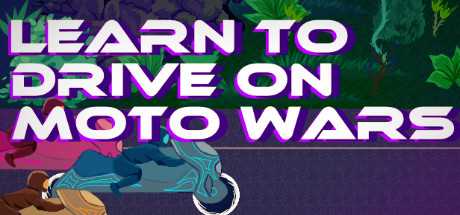 Learn to Drive on Moto Wars Learn to Drive on Moto Wars